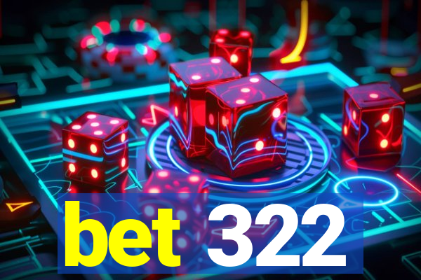 bet 322